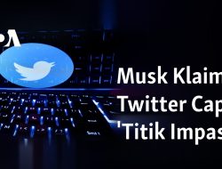 Musk Klaim Twitter Capai ‘Titik Impas’