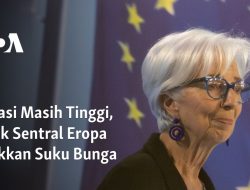 Inflasi Masih Tinggi, Bank Sentral Eropa Naikkan Suku Bunga