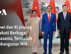 Jokowi dan Xi Jinping Sepakati Berbagai Kerja Sama, Termasuk Pembangunan IKN 