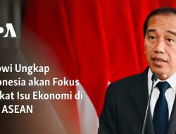 Jokowi Ungkap Indonesia akan Fokus Angkat Isu Ekonomi di KTT ASEAN