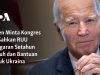 Biden Minta Kongres AS Sahkan RUU Anggaran Setahun Penuh dan Bantuan untuk Ukraina