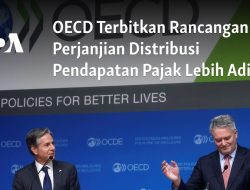 OECD Terbitkan Rancangan Perjanjian Distribusi Pendapatan Pajak Lebih Adil
