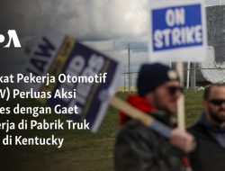 Serikat Pekerja Otomotif (UAW) Perluas Aksi Protes dengan Gaet Pekerja di Pabrik Truk Ford di Kentucky