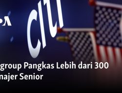 Citigroup Pangkas Lebih dari 300 Manajer Senior