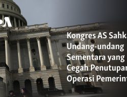 Kongres AS Sahkan Undang-undang Sementara yang Cegah Penutupan Operasi Pemerintah 