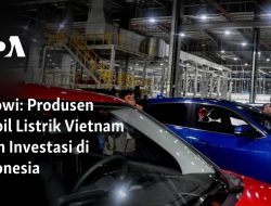 Produsen Mobil Listrik Vietnam akan Investasi di Indonesia