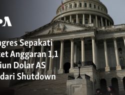 Kongres Sepakati Paket Anggaran 1,1 Triliun Dolar AS Hindari Shutdown